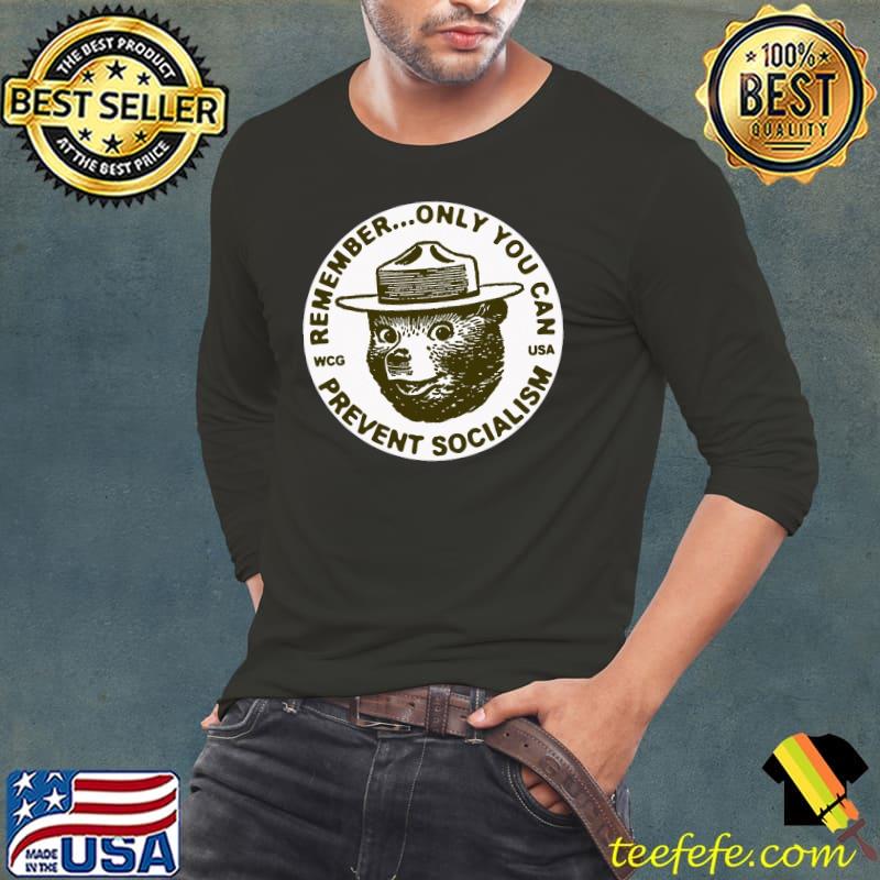 Remember Only You Can Prevent Socialism WCG USA Smokey Bear Shirt Remember Only You Can Prevent Socialism WCG USA Smokey Bear Shirt
