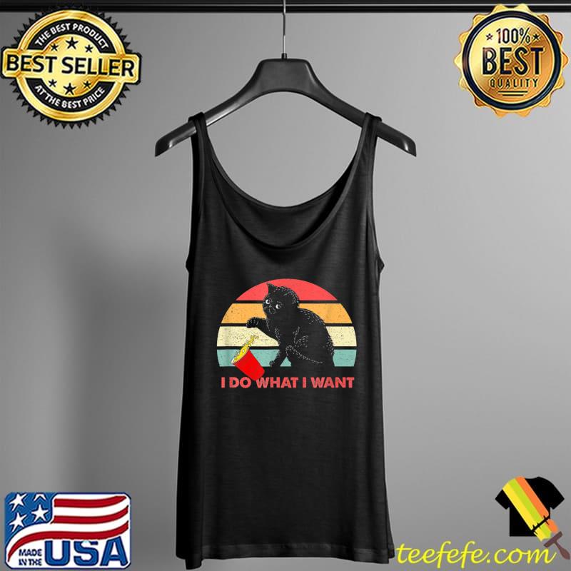 Retro Cat Lover I do what I want T-Shirt Tank Top Retro Cat Lover I do what I want T-Shirt Tank Top