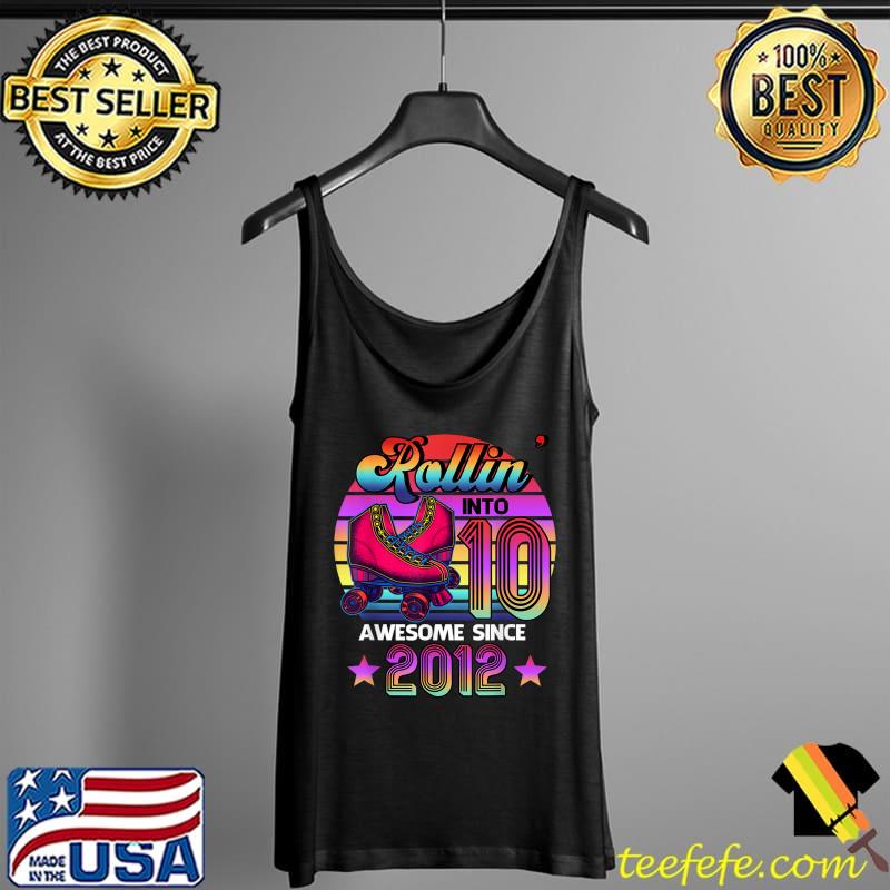 Rollin' Into 10 Awesome 2012 Roller Skating 10th Birthday T-Shirt Tank Top Rollin' Into 10 Awesome 2012 Roller Skating 10th Birthday T-Shirt Tank Top