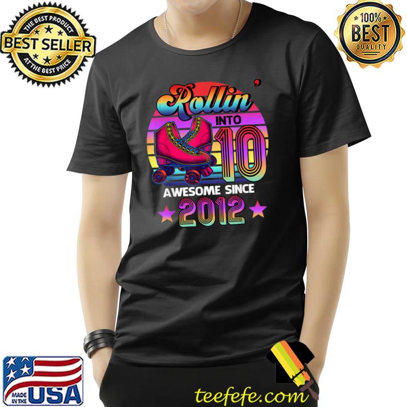 Rollin' Into 10 Awesome 2012 Roller Skating 10th Birthday T-Shirt Rollin' Into 10 Awesome 2012 Roller Skating 10th Birthday T-Shirt