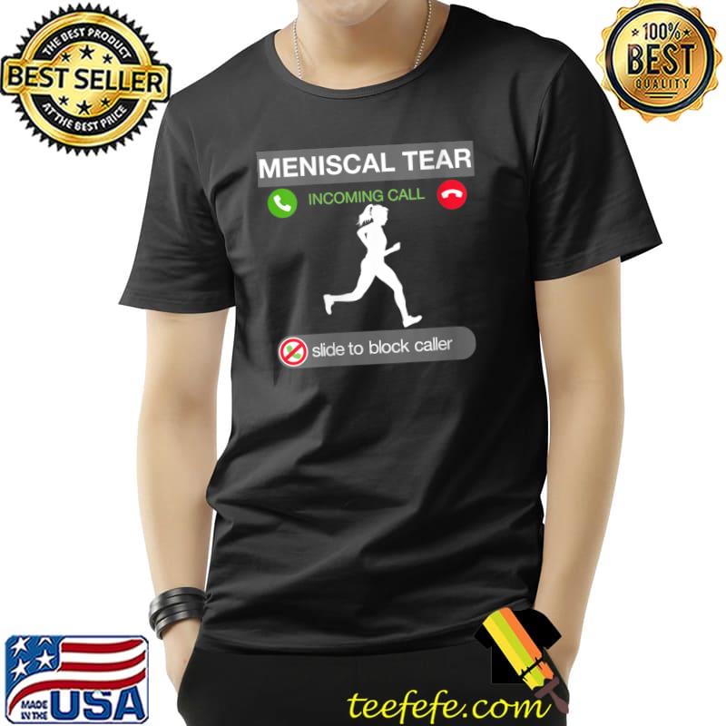 Running Knee Pain Meniscal Tear Calling Women Runners T- Unisex Running Knee Pain Meniscal Tear Calling Women Runners T- Unisex