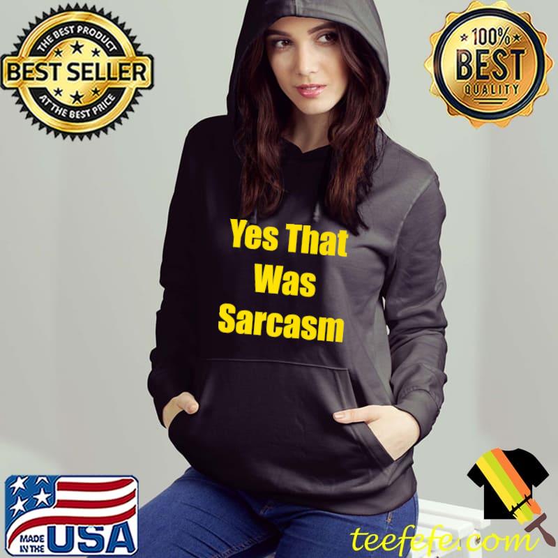 Sarcasm Funny Sarcasm Sarcastic Premium T-Shirt Hoodie Sarcasm Funny Sarcasm Sarcastic Premium T-Shirt Hoodie