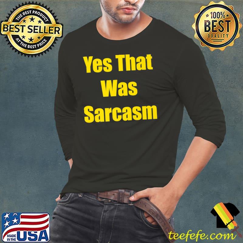 Sarcasm Funny Sarcasm Sarcastic Premium T-Shirt Long Sleeve Tee Sarcasm Funny Sarcasm Sarcastic Premium T-Shirt Long Sleeve Tee