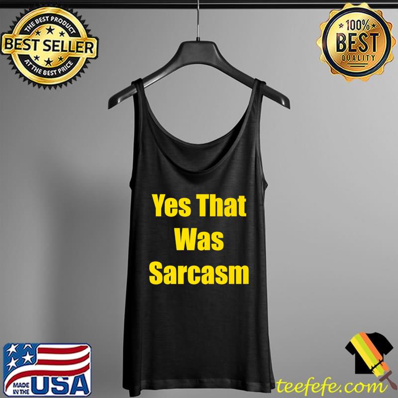 Sarcasm Funny Sarcasm Sarcastic Premium T-Shirt Tank Top Sarcasm Funny Sarcasm Sarcastic Premium T-Shirt Tank Top