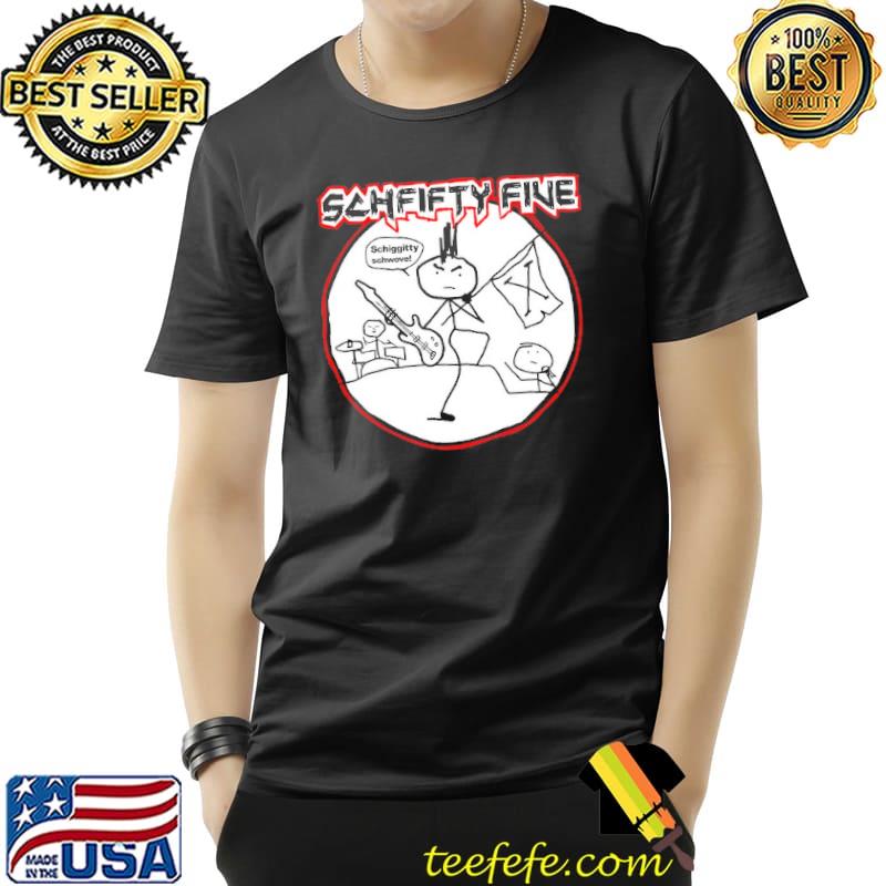 Schfifty Five Schiggitty Schwove Shirt Schfifty Five Schiggitty Schwove Shirt