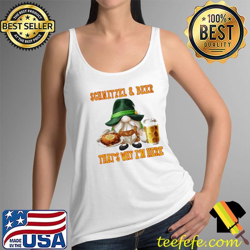 Schnitzel and beer that's why i'm here gnome shirt