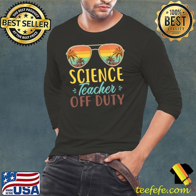 Science Teacher Off Duty Sunglasses Beach Sunset Retro T-Shirt Long Sleeve Tee Science Teacher Off Duty Sunglasses Beach Sunset Retro T-Shirt Long Sleeve Tee