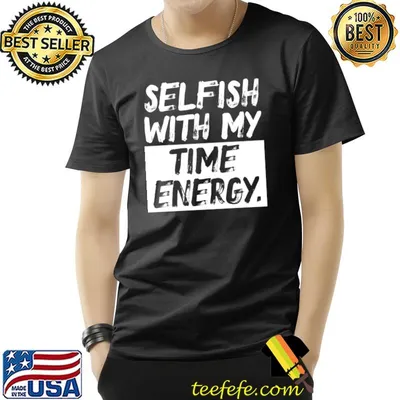 Selfish With My Time & Energy Long Sleeve T-Shirt