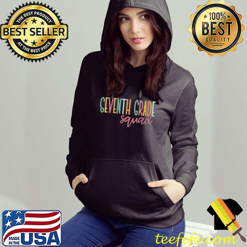 Seventh Grade Squad Teacher T- Hoodie Seventh Grade Squad Teacher T- Hoodie