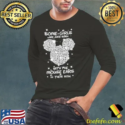 Some Girls Are Just Born With The Mouse Ears In Their Soul Shirt