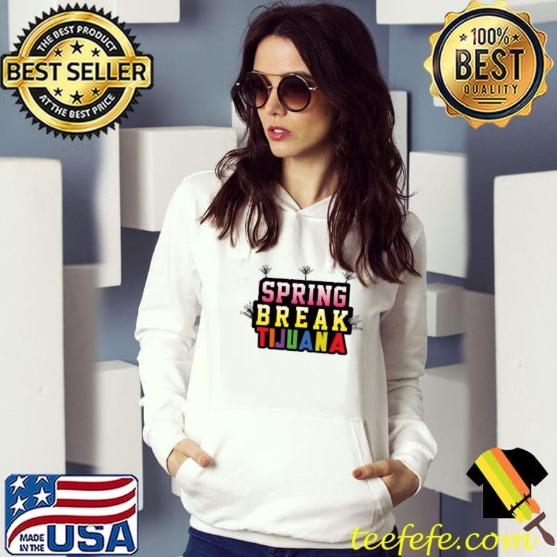 spring break Tijuana trip adventure light T-shirt spring break Tijuana trip adventure light T-shirt