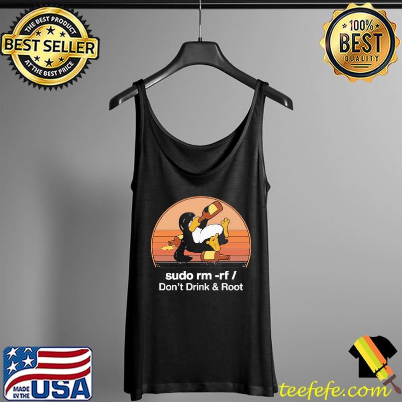 Sudo Rm Rf Don't Drink And Root Penguin Vintage Shirt Tank Top Sudo Rm Rf Don't Drink And Root Penguin Vintage Shirt Tank Top