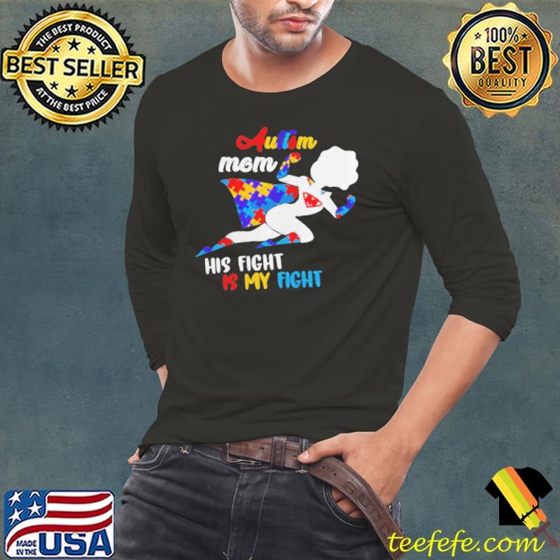 Superman girl autism mom his fight is my fight Long Sleeve Tee Superman girl autism mom his fight is my fight Long Sleeve Tee