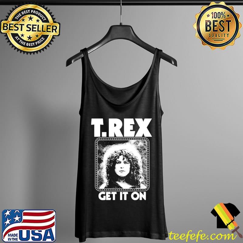 T. Rex 'Get It On Shirt Tank Top T. Rex 'Get It On Shirt Tank Top