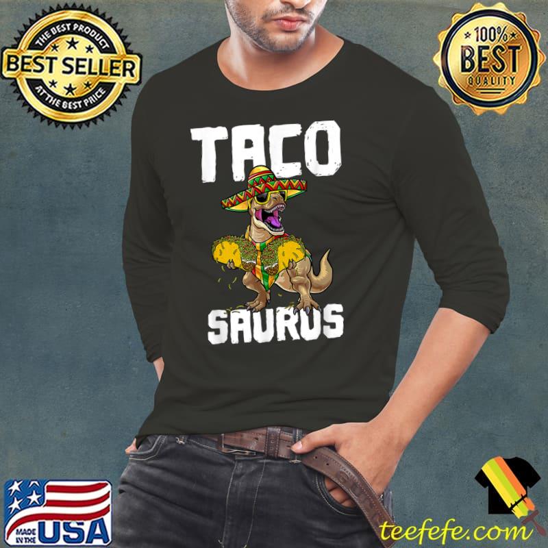 Tacosaurus Taco Saurus Cinco De Mayo Funny Taco Dinosaur T-Shirt