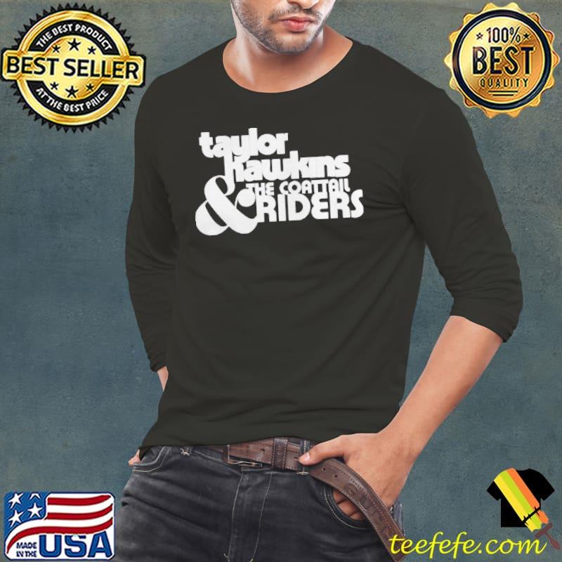 Taylor hawkins the coattail and riders Long Sleeve Tee Taylor hawkins the coattail and riders Long Sleeve Tee