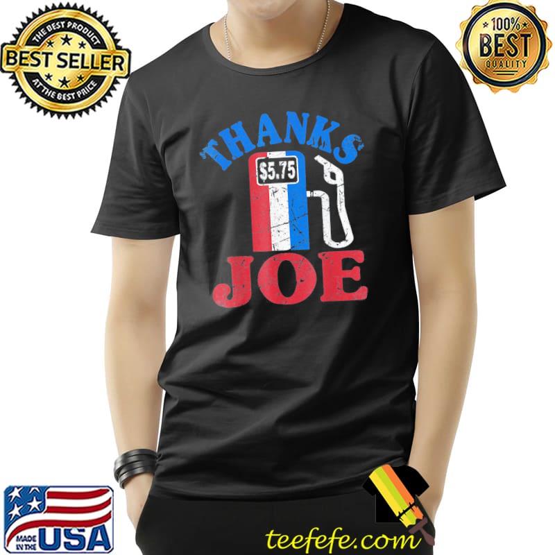Thanks Joe Make Gas Prices Cheap & Great Again Petrol Pump T-Shirt