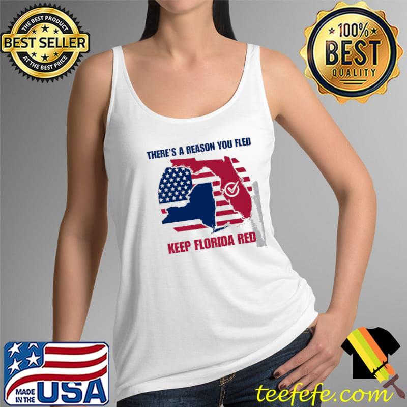 There's A Reason You Fled keep Florida Red map Shirt Tank Top There's A Reason You Fled keep Florida Red map Shirt Tank Top