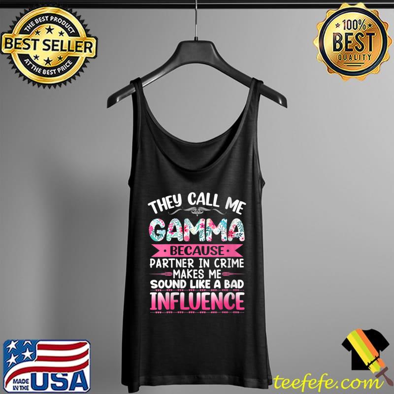 They Call Me Gamma Because Partner In Crime Mothers Day T- Tank Top They Call Me Gamma Because Partner In Crime Mothers Day T- Tank Top
