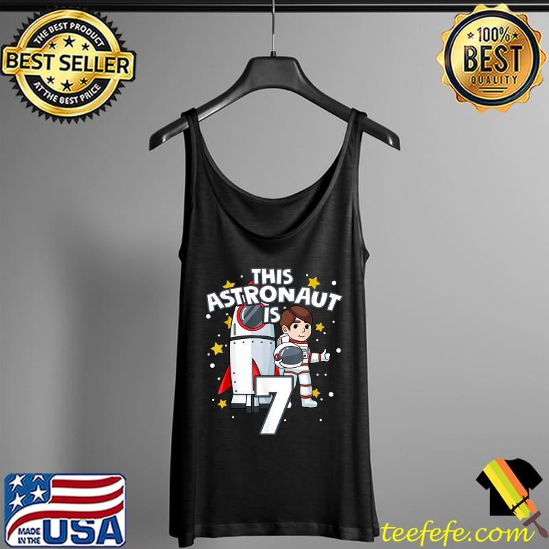This Astronaut Is 7 Birthday Boy Astronaut 7 Years Old T-Shirt Tank Top This Astronaut Is 7 Birthday Boy Astronaut 7 Years Old T-Shirt Tank Top