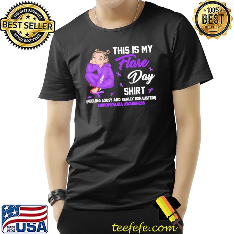 This Is My Flare Day Shirt Feeling Lousy Fibromyalgia Awarenes Shirt Unisex This Is My Flare Day Shirt Feeling Lousy Fibromyalgia Awarenes Shirt Unisex