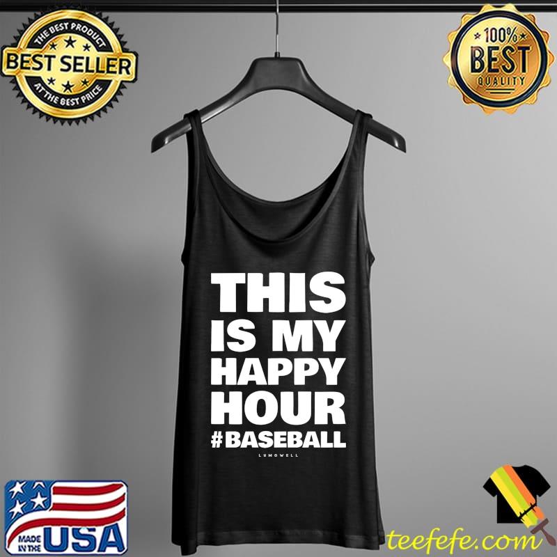 This Is My Happy Hour T Shirt Funny Gift Baseball Lovers T- Tank Top This Is My Happy Hour T Shirt Funny Gift Baseball Lovers T- Tank Top
