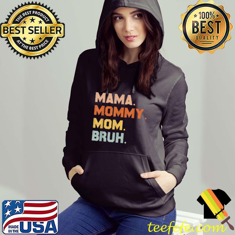 Top Mama Mommy Mom Bruh Mommy And Me Mom Shirts For Women T-Shirt Hoodie Top Mama Mommy Mom Bruh Mommy And Me Mom Shirts For Women T-Shirt Hoodie