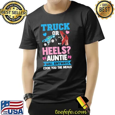 Truck Or Heels Auntie Will Anyway Cook You The Meals Aunt T-Shirt