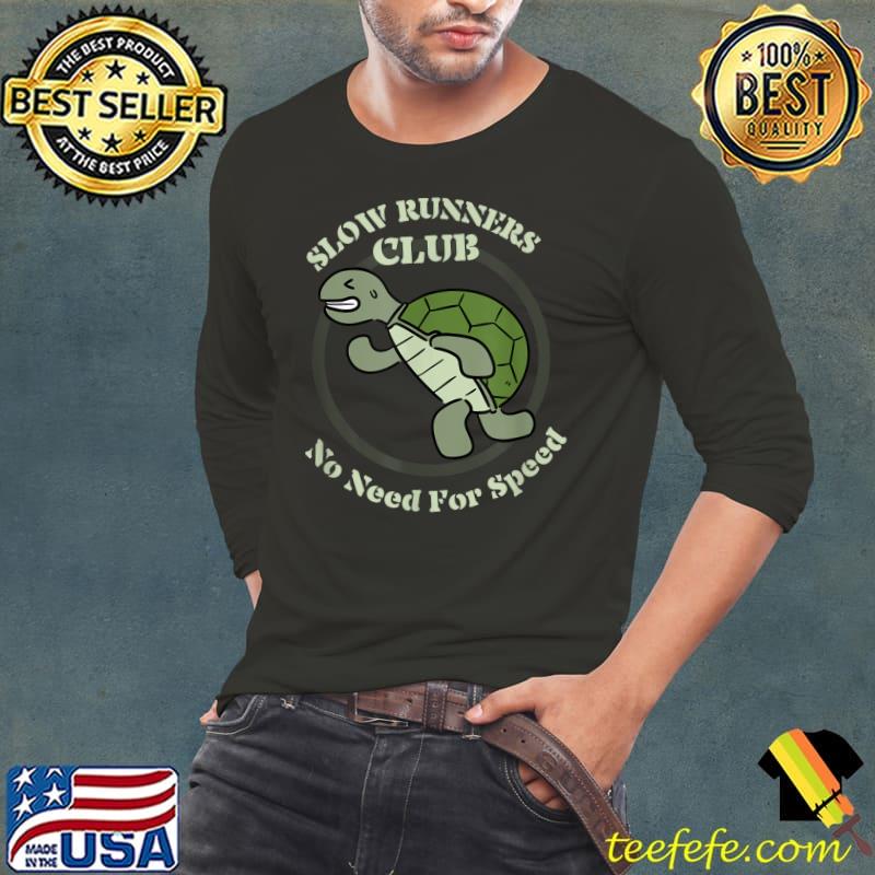 Turtle Jogger Slow Runners Club No Need For Speed Fun Run T-Shirt Long Sleeve Tee Turtle Jogger Slow Runners Club No Need For Speed Fun Run T-Shirt Long Sleeve Tee