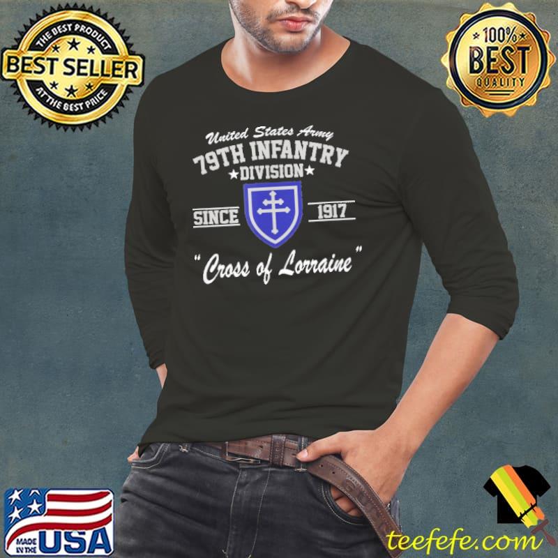 United states army 79th Infantry Division Since 1917 Cross of lorraine Long Sleeve Tee United states army 79th Infantry Division Since 1917 Cross of lorraine Long Sleeve Tee