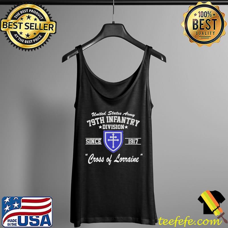 United states army 79th Infantry Division Since 1917 Cross of lorraine Tank Top United states army 79th Infantry Division Since 1917 Cross of lorraine Tank Top