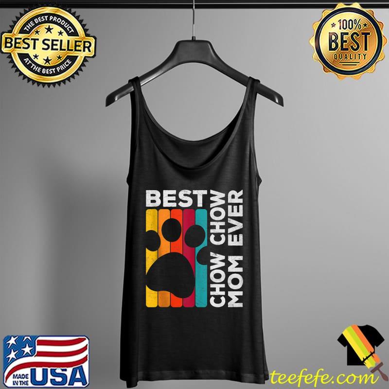 Vintage Pet Dog Lover Best Chow Chow Mom Ever T- Tank Top Vintage Pet Dog Lover Best Chow Chow Mom Ever T- Tank Top