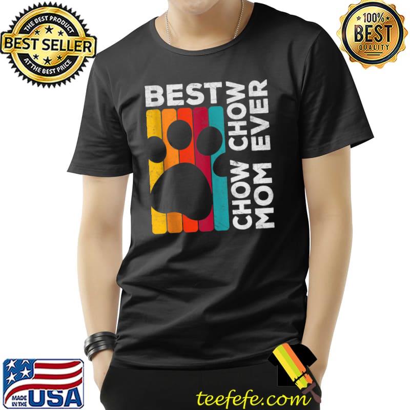 Vintage Pet Dog Lover Best Chow Chow Mom Ever T-shirt Vintage Pet Dog Lover Best Chow Chow Mom Ever T-shirt