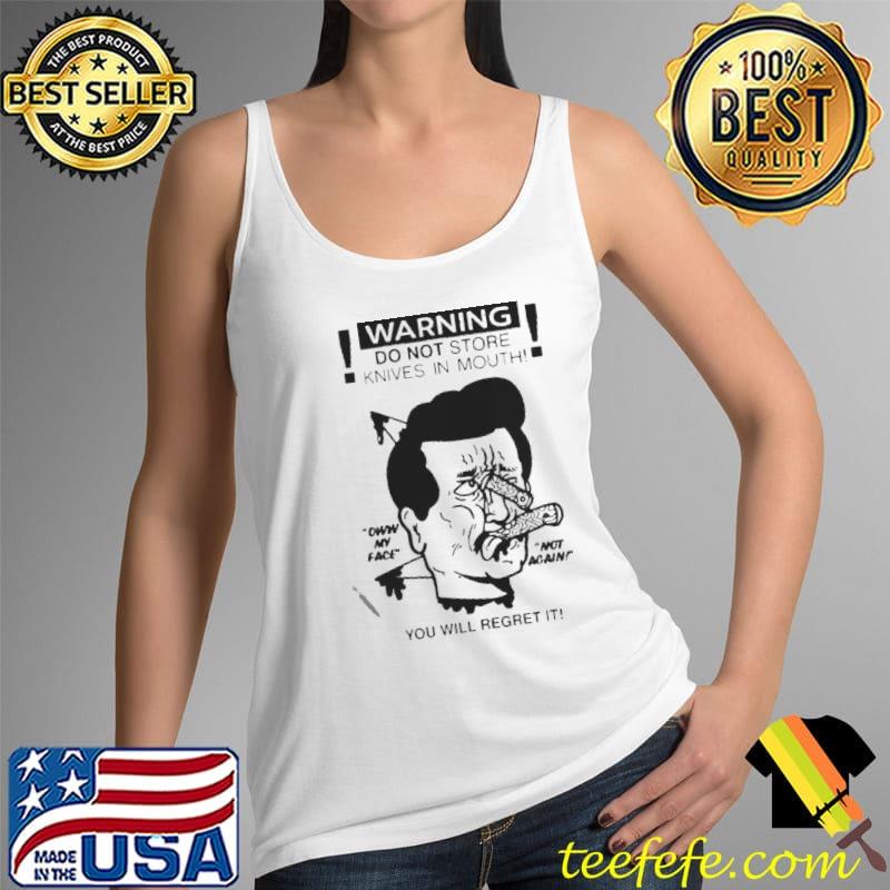 Warning do not store knives in mouth Tank Top Warning do not store knives in mouth Tank Top
