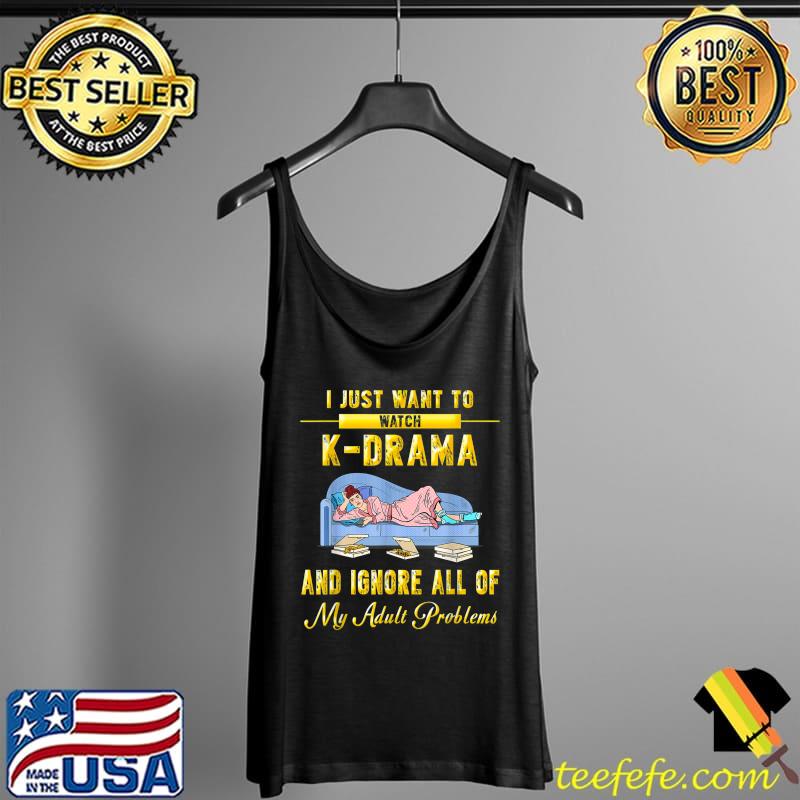 Watch K-drama Ignore Adult Problems Humor Graphic T-Shirt Tank Top Watch K-drama Ignore Adult Problems Humor Graphic T-Shirt Tank Top