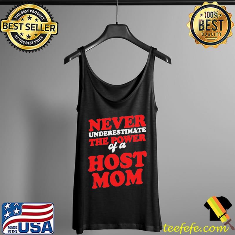 Womens foreign host family mom power exchange student Tank Top Womens foreign host family mom power exchange student Tank Top
