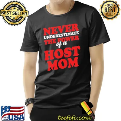Womens foreign host family mom power exchange student shirt