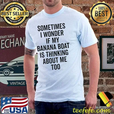 Wonder If Boating Thinks About Me - Banana Boats Premium T-Shirt