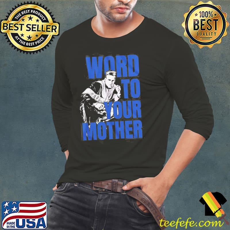 Word To Your Mother Vanilla Ice Shirt Long Sleeve Tee Word To Your Mother Vanilla Ice Shirt Long Sleeve Tee