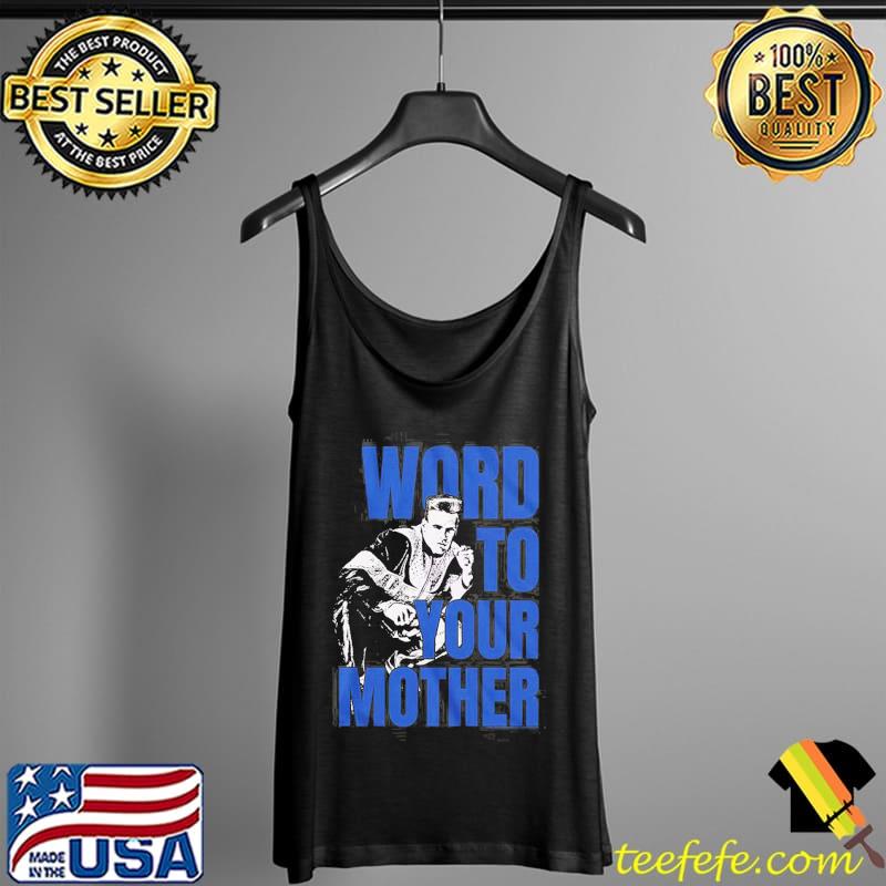 Word To Your Mother Vanilla Ice Shirt Tank Top Word To Your Mother Vanilla Ice Shirt Tank Top