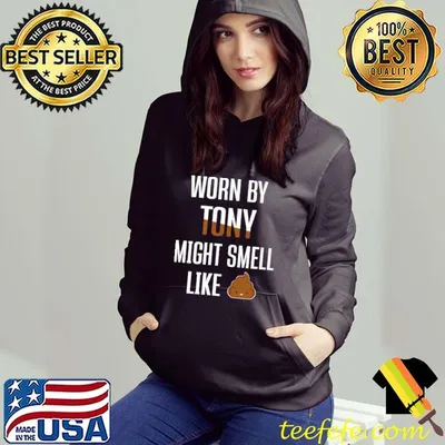 Worn By Tony Might Smell Like Poop First Given Name T-Shirt