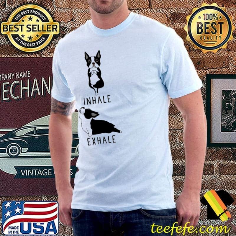 Yoga Boston Terrier inhale exhale shirt