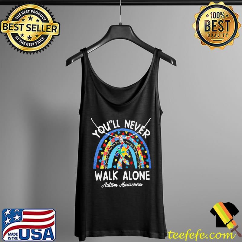You'll Never Walk Alone Autism Awareness Shirt Tank Top You'll Never Walk Alone Autism Awareness Shirt Tank Top