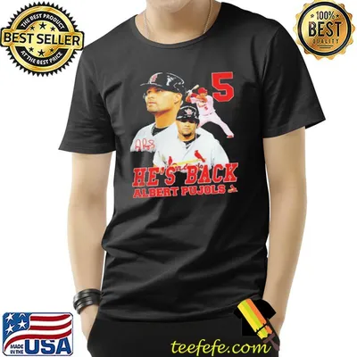 5 he's back albert pujols shirt