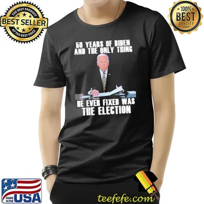 50 Years Of Biden And The Only Thing He Ever Fixed T-Shirt