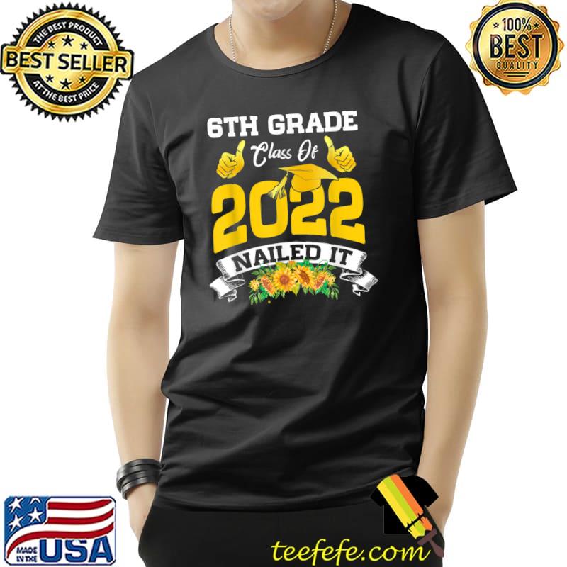 6th Grade Class Of 2022 Nailed It Graduation Boy Girl Kids T-Shirt