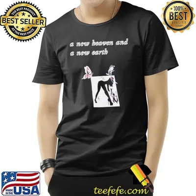 A new heaven and a new earth shirt