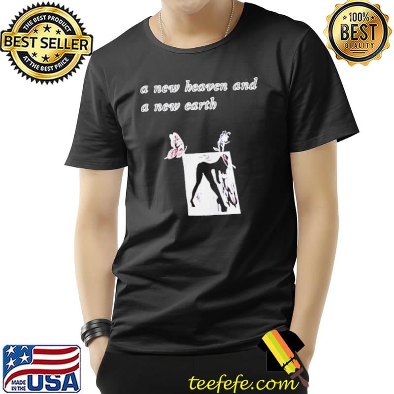 A new heaven and a new earth shirt