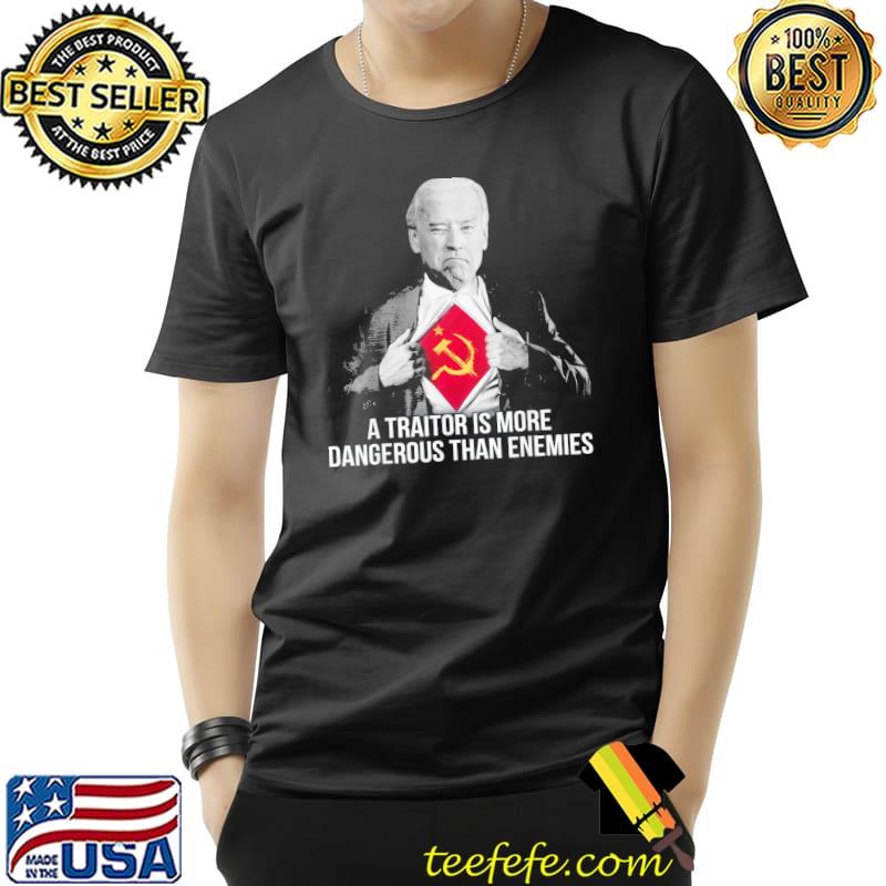 A Traitor Is More Dangerous Than Enemies T-Shirt