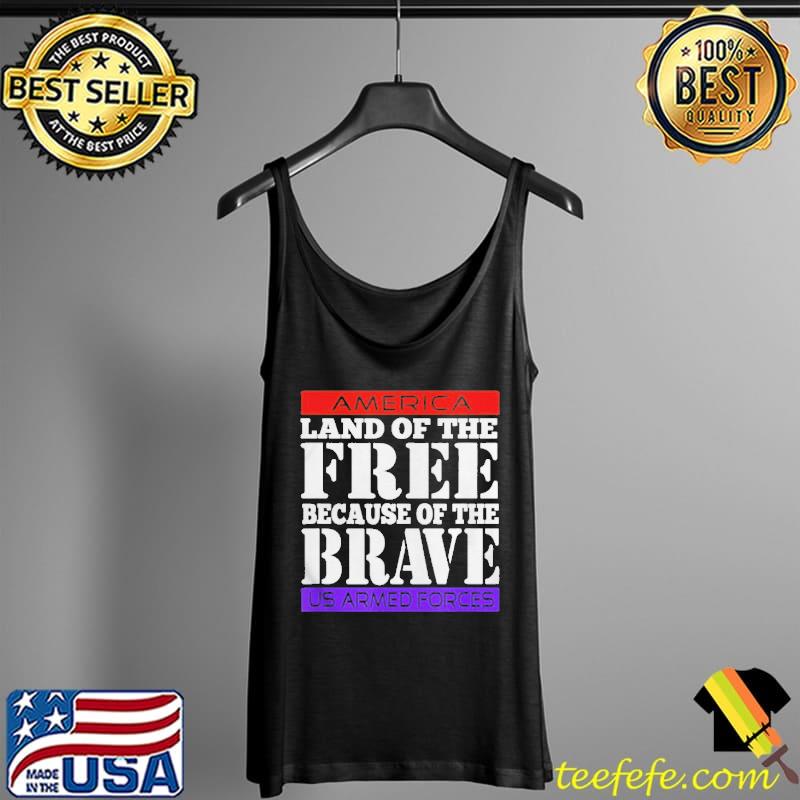 America land of the free because of the brave Tank Top America land of the free because of the brave Tank Top